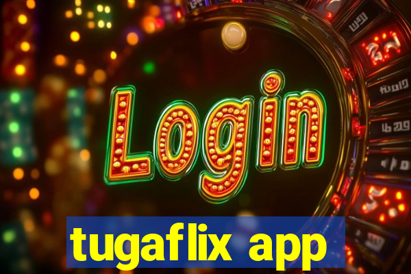 tugaflix app